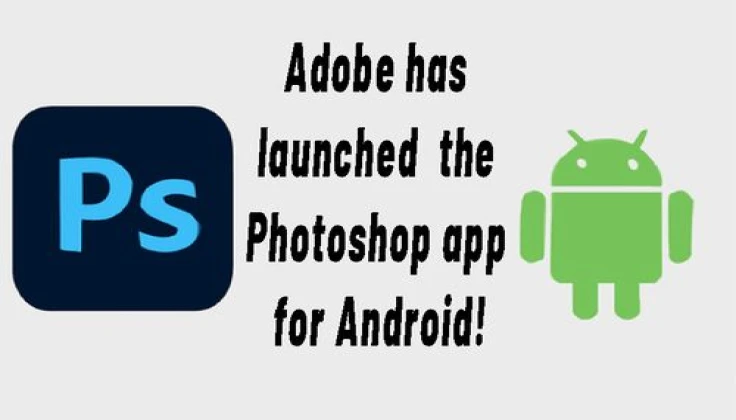 Finally, Adobe has launched the Photoshop app for Android!